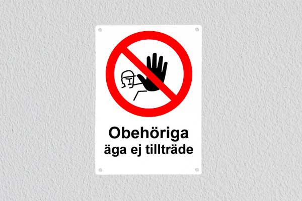 Förbudsskylt, obehöriga ägs ej tillträde